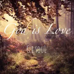 God Is Love (Original) - Single by G.I.Soul album reviews, ratings, credits