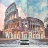 When in Rome Mixtape album lyrics, reviews, download