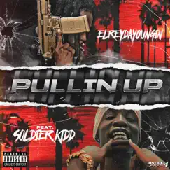 Pullin' Up (feat. Soldier Kidd) - Single by ElReyDaYoungin album reviews, ratings, credits