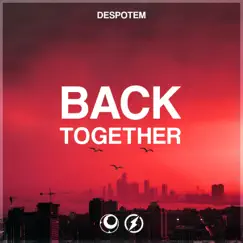 Back Together - Single by Despotem album reviews, ratings, credits