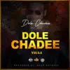 Dole Chadee - Single album lyrics, reviews, download