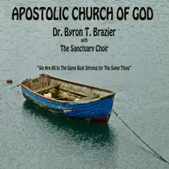 We Are All In the Same Boat Striving For the Same Thing (Live) [with The Sanctuary Choir] by Dr. Byron T. Brazier album reviews, ratings, credits