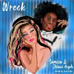 Wreck (Jelani Aryeh Remix) by Samica album reviews, ratings, credits