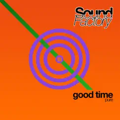 Good Time (Pure) - Single by SoundFactory album reviews, ratings, credits