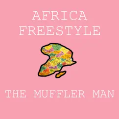Africa Freestyle - Single by The Muffler Man album reviews, ratings, credits
