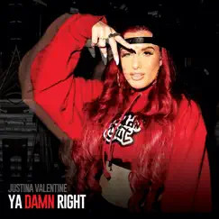 Ya Damn Right - Single by Justina Valentine album reviews, ratings, credits