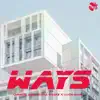 Ways (feat. Zara Grace & Luchi Blue) - Single album lyrics, reviews, download