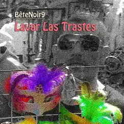 Lavar Las Trastes - Single by BêteNoire9 album reviews, ratings, credits