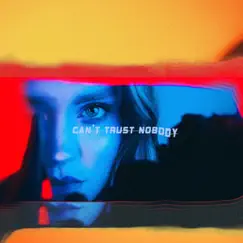Can't Trust Nobody - Single by Emily Krueger album reviews, ratings, credits
