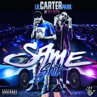 Same Shit (feat. Key Glock) - Single by Lil Carter Park album download