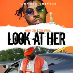 Look at Her - Single by Kwony Cash, Coca Vango & Whymen Grindin album reviews, ratings, credits