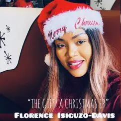 The Gift: A Christmas EP by Florence Isiguzo-Davis album reviews, ratings, credits