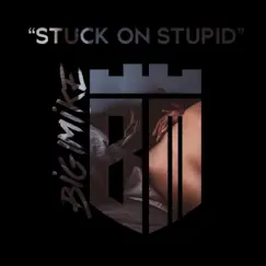 Stuck on Stupid - Single by Big Mike NME album reviews, ratings, credits