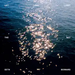 Let Love Light the Way by Seth Bernard album reviews, ratings, credits