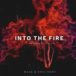 Into the Fire (feat. Drone) - Single by Buza & Eric Remy album reviews, ratings, credits