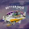 Better Days (feat. Ridah) - Single album lyrics, reviews, download