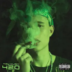 420 - Single by TRY Kush album reviews, ratings, credits