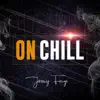 On Chill - Single album lyrics, reviews, download