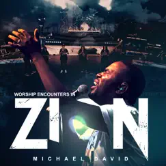 Worship Encounters in Zion by Michael David album reviews, ratings, credits