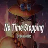 No Time Stopping - Single album lyrics, reviews, download