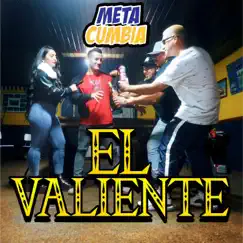 El Valiente - Single by Meta Cumbia album reviews, ratings, credits