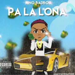Pa la Lona - Single by King BadBoy album reviews, ratings, credits