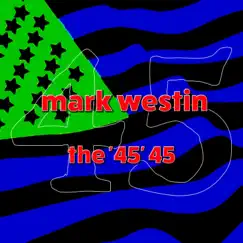 The '45' 45 - Single by Mark Westin album reviews, ratings, credits