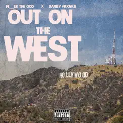 Out on the West - Single by Fe_lie the God & Danky Frxnkie album reviews, ratings, credits