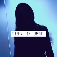Sleepin' on Urself - Single by Damien Bowen album reviews, ratings, credits