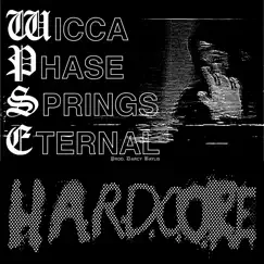 Hardcore - Single by Wicca Phase Springs Eternal album reviews, ratings, credits