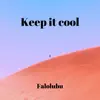 Keep It Cool - Single album lyrics, reviews, download