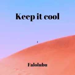 Keep It Cool - Single by Falolubu album reviews, ratings, credits