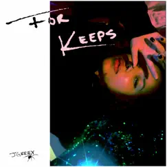 For Keeps - Single by JGRREY album reviews, ratings, credits