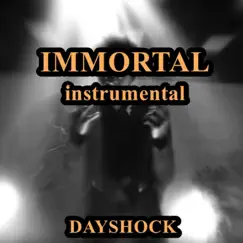 Immortal (Instrumental) - Single by Dayshock album reviews, ratings, credits