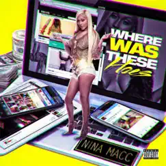 Where Was These Hoes - Single by Nina Macc album reviews, ratings, credits