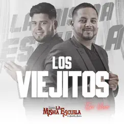 Los Viejitos (En Vivo) - Single by Banda La Misma Escuela album reviews, ratings, credits