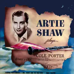 Artie Shaw Plays Cole Porter (From the Film ''Night and Day'') by Artie Shaw album reviews, ratings, credits