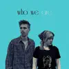 Who We Are - EP album lyrics, reviews, download