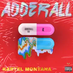Adderall - Single by Kartel Montana album reviews, ratings, credits