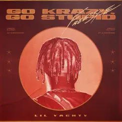 Go Krazy, Go Stupid Freestyle - Single by Lil Yachty album reviews, ratings, credits