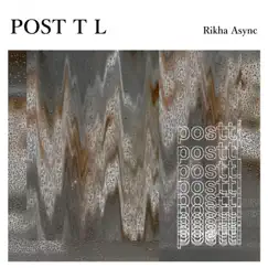 Posttl - Single by Rikha Async album reviews, ratings, credits