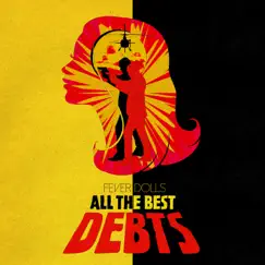 All the Best Debts - Single by Fever Dolls album reviews, ratings, credits