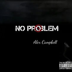 No Problem - Single by Alex Campbell album reviews, ratings, credits