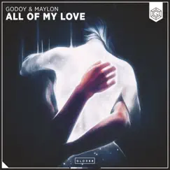 All of My Love - Single by Godoy Music & Maylon album reviews, ratings, credits