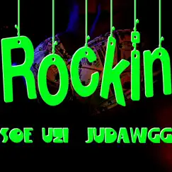 Rockin' (feat. Judawgg) - Single by SOE Uzi album reviews, ratings, credits