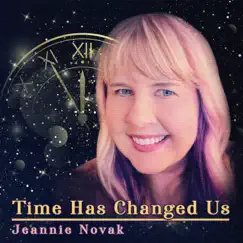 Time Has Changed Us - Single by Jeannie Novak album reviews, ratings, credits