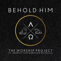 Behold Him (feat. Brooke Nicholls & Darrick Tam) [Acoustic] Song Lyrics