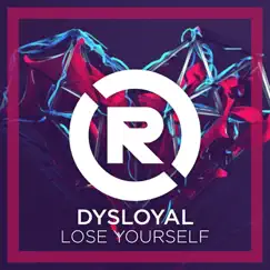 Lose Yourself - Single by DYSLOYAL album reviews, ratings, credits