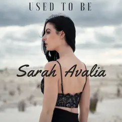 Used to Be - Single by Sarah Avalia album reviews, ratings, credits