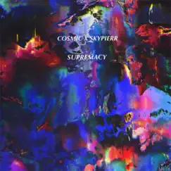 Supremacy - Single by COSMIC & Skypierr album reviews, ratings, credits